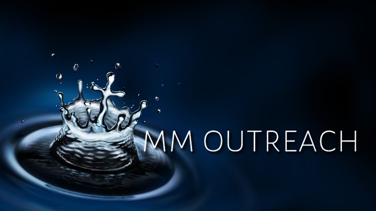 MM Outreach purpose